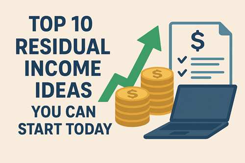TOP 10 Residual Income Ideas You Can Start Today