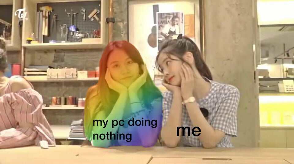 My PC doing Nothing. Me :)